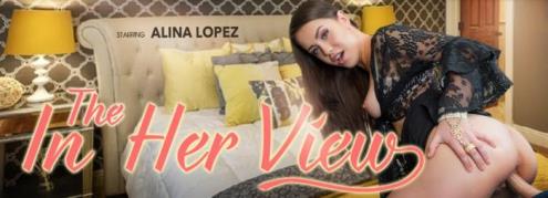 Alina Lopez - The In-Her View (16.01.2019/VRBangers.com/3D/VR/UltraHD 2K/1920p) 