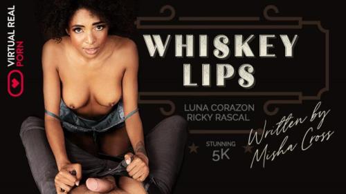 Luna Corazon - Whiskey lips (01.08.2019/VirtualRealPorn.com/3D/VR/UltraHD 4K/2160p) 