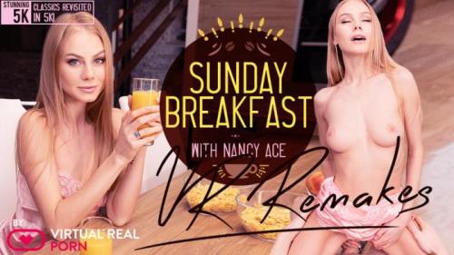 Nancy Ace - Sunday Breakfast Remake (16.09.2019/VirtualRealPorn.com/3D/VR/UltraHD 4K/2700p) 