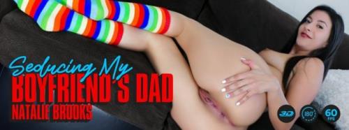 Natalie Brooks - Seducing My Boyfriend's Dad (02.09.2019/LethalHardcoreVR.com/3D/VR/UltraHD 4K/2300p) 