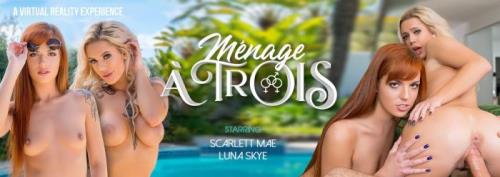 Luna Skye, Scarlett Mae - Menage a Trois (19.10.2019/VRBangers.com/3D/VR/UltraHD 4K/3072p) 