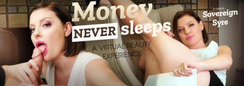 Sovereign Syre - Money Never Sleeps (24.10.2019/VRBangers.com/3D/VR/UltraHD 4K/3072p) 
