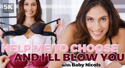 Baby Nicols - Help Me to Choose and I'll Blow You (01.10.2019/TmwVRnet.com/3D/VR/UltraHD 4K/2700p) 