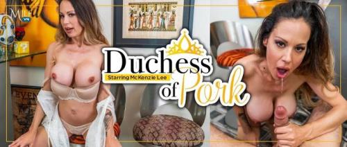 McKenzie Lee - Duchess of Pork (04.01.2020/MilfVR.com/3D/VR/UltraHD 2K/1920p) 