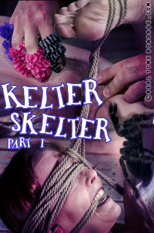 Kelter Skelter Part 1 - Kel Bowie / 20-08-2017 (RealTimeBondage) [SD/480p/MP4/1.59 GB] by XnotX
