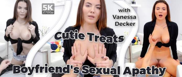 Cutie Treats Boyfriend's Sexual Apathy / Vanessa Decker / 02-12-2018 [3D/UltraHD 4K/2700p/MP4/6.11 GB] by XnotX