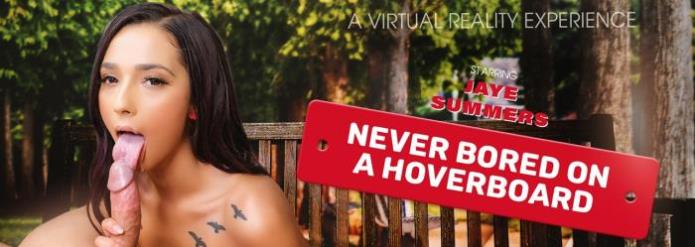 Never Bored On A Hoverboard / Jaye Summers / 10-12-2018 [3D/UltraHD 4K/3072p/MP4/9.94 GB] by XnotX